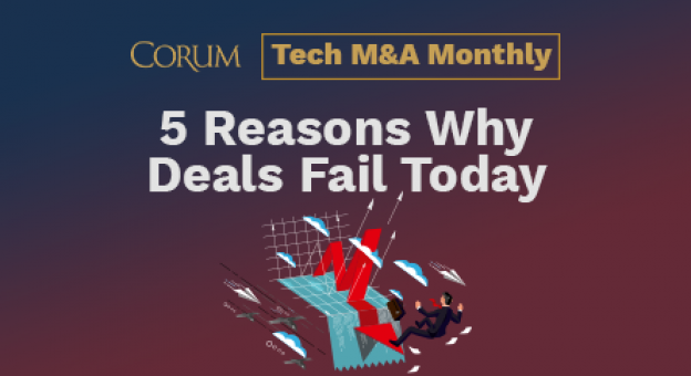 Tech M&A Monthly: 5 Reasons Why Deals Fail Today