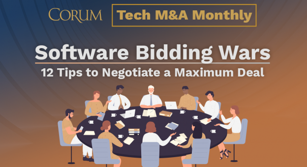 Tech M&A Monthly Webcast: Software Bidding Wars—12 Tips to Negotiate a Maximum Deal 